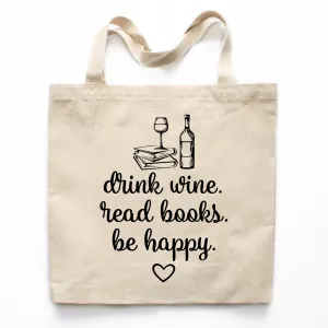 Drink Wine, Read Books, Be Happy Canvas Tote Bag