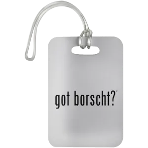 got borscht? - Luggage Bag Tag