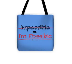 Impossible Equals I Am Possible - Tote Bag